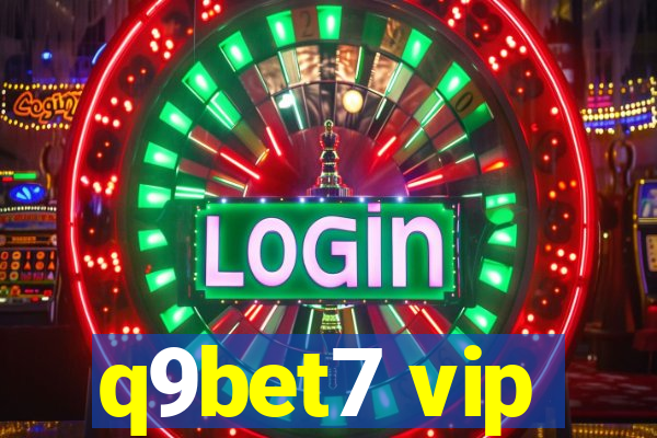 q9bet7 vip